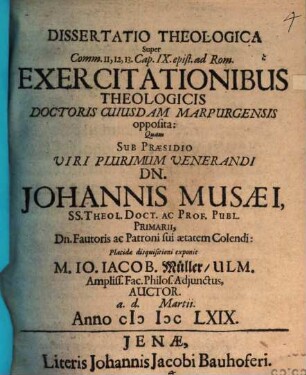 Dissertatio Theologica Super Comm. 11, 12, 13. Cap. IX. epist. ad Rom. Exercitationibus Theologicis Doctoris Cuiusdam Marpurgensis opposita