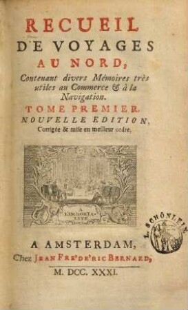Recueil De Voyages Au Nord : Contenant divers Mémoires très utiles au Commerce & à la Navigation. 1
