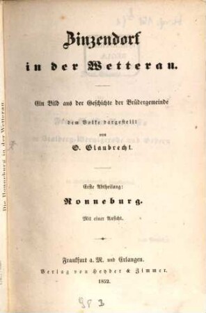 Zinzendorf in der Wetterau : Ein Bild aus der. Geschichte der Brüdergemeinde, 1. Ronneburg