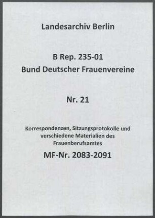 Korrespondenzen, Sitzungsprotokolle und verschiedene Materialien des Frauenberufsamtes