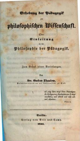 Erhebung der Pädagogik zur philosophischen Wissenschaft : Oder Einleitung in die Philosophie der Pädagogik. Zum Behuf seiner Vorlesungen