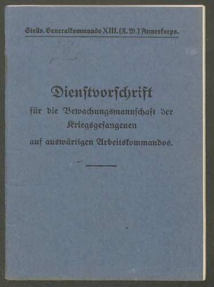 Behandlung, Arbeitseinsatz und Bewachung von Kriegsgefangenen