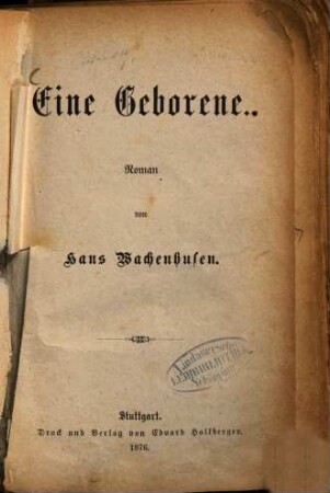Eine Geborene ... : Roman von Hans Wachenhusen