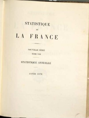Statistique de la France. Statistique annuelle. 8. 1878 (1881)