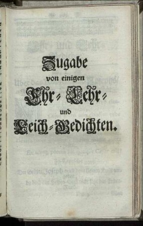 Zugabe von einigen Ehr- Lehr- und Leich-Gedichten.