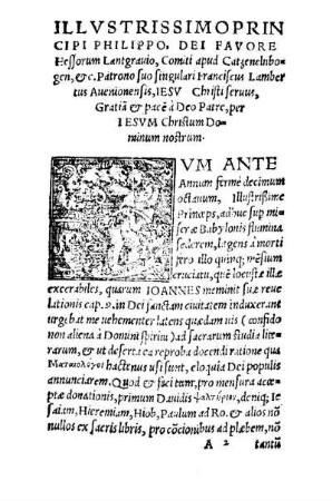Illvstrissimo Principi Philippo, Dei Favore Hessorum Lantgrauio, Comiti apud Catzenelnbogen, [et]c. [...]