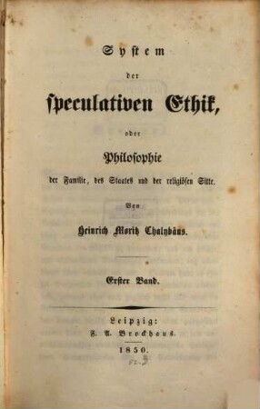 System der speculativen Ethik, oder Philosophie der Familie, des Staates und der religiösen Sitte, 1