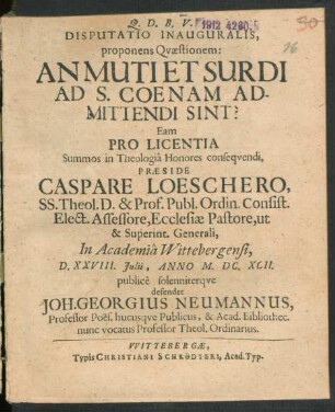 Disputatio Inauguralis, proponens Quaestionem: An Muti Et Surdi Ad S. Coenam Admittendi Sint?