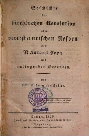 Geschichte der kirchlichen Revolution oder protestantischen Reform des Kantons Bern und umliegender Gegenden