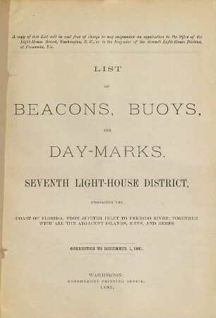 List of beacons, buoys, and day-marks, in the Seventh Light-House District, embracing the coast of Florida, from Jupiter Inlet to Perdido River ; together with all the adjacent islands, keys, and reefs. 1891 (1892)