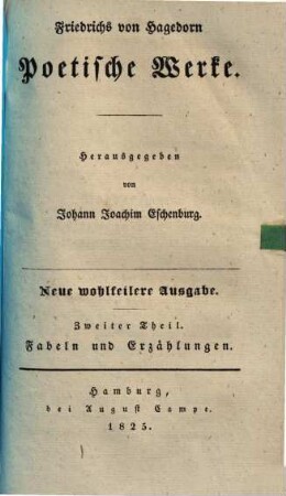 Poetische Werke : mit seiner Lebensbeschreibung und Charakteristik und mit Auszügen seines Briefwechsels, 2. Fabeln und Erzählungen