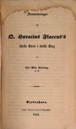Anmaerkninger til Q. Horatius Flaccus's ... Brev i første Bog, 1. ... første Brev i første Bog