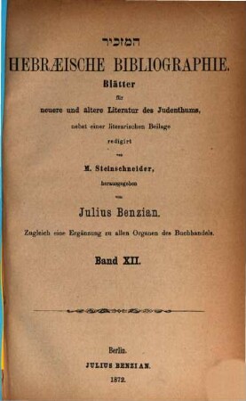 Hebraeische Bibliographie : Bl. für neuere u. ältere Literatur d. Judenthums ; zugl. e. Erg. zu allen Organen d. Buchhandels, 12. 1872