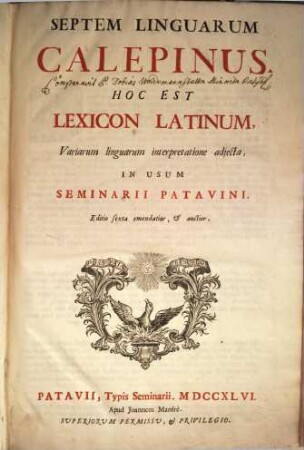 Septem Linguarum Calepinus, Hoc Est Lexicon Latinum : Variarum Linguarum interpretatione adjecta ; In Usum Seminarii Patavini. 1