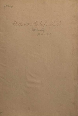 [Briefkonvolut des Fuldaer Fürstbischofs Adalbert II. von Walderdorff aus den Jahren 1742-1757]
