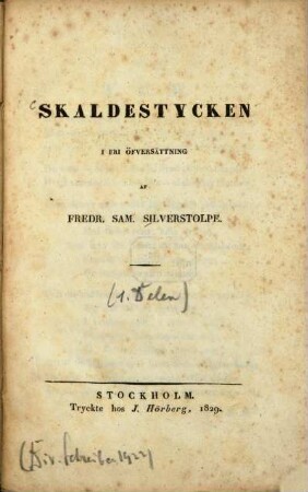Skaldestycken i fri öfersättning. [1]. (1829). - 167 S.