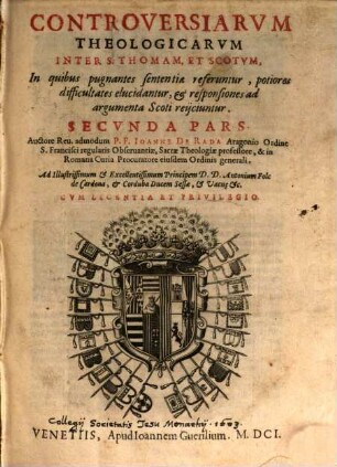 Controversiae Theologicae Inter S. Thomam, & Scotum, In quibus pugnantes sententiae referuntur, potiores difficultates elucidantur, & responsiones ad Argumenta Scoti reijciuntur ..., 2