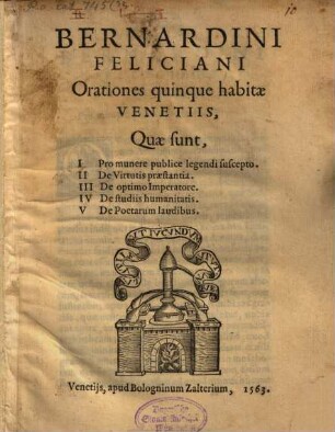 Orationes quinque habitae Venetiis, quae sunt, I. pro munere publice legendi Suscepto II. de virtutis praestantia ...