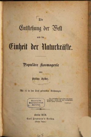 Die Entstehung der Welt und die Einheit der Naturkräfte : populäre Kosmogenie