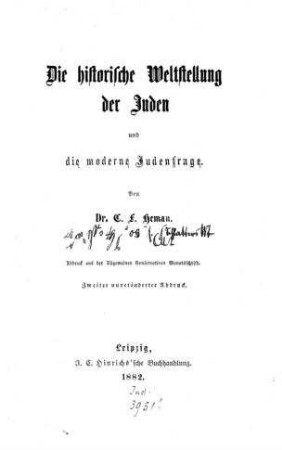 Die historische Weltstellung der Juden und die moderne Judenfrage / von C. F. Heman