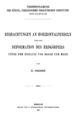 32: Beobachtungen an Horizontalpendeln über die Deformation des Erdkörpers unter dem Einfluß von Sonne und Mond ; [I. Heft]