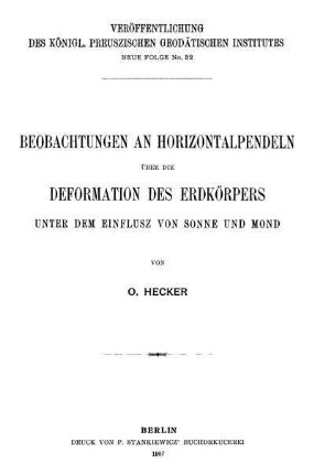 32: Beobachtungen an Horizontalpendeln über die Deformation des Erdkörpers unter dem Einfluß von Sonne und Mond ; [I. Heft]