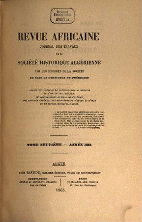 Revue africaine : journal des travaux de la Société Historique Algérienne. 9. 1865