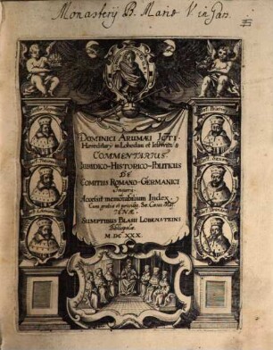 Dominici Arumaei JCti. Haereditarii in Lobedau et Ießwitz & Commentarius. Juridico-Historico-Politicus De Comitiis Romano-Germanici Jmperij : Accessit memorabilium Index