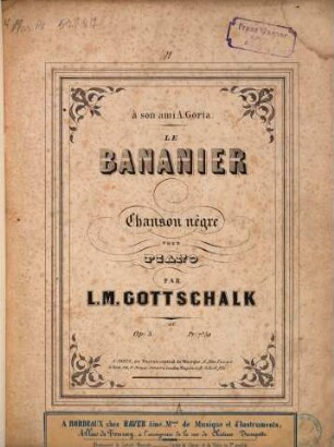 Le bananier : chanson nêgre pour piano : op. 5 : à son ami A. Goria