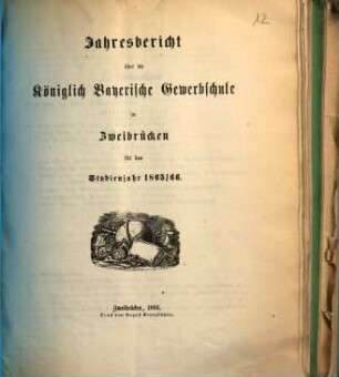 Jahresbericht über die Königlich Bayerische Gewerbschule zu Zweibrücken : für das Studienjahr ..., 1865/66 (1866)