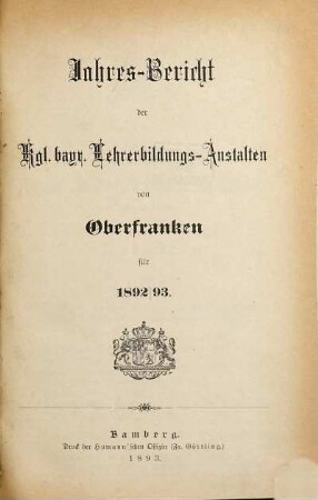 Jahres-Bericht der kgl. bayr. Lehrerbildungs-Anstalten von Oberfranken : für .... 19. 1892/93