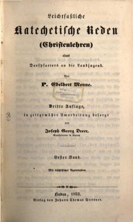 Leichtfaßliche katechetische Reden (Christenlehren) eines Dorfpfarrers an die Landjugend, 1