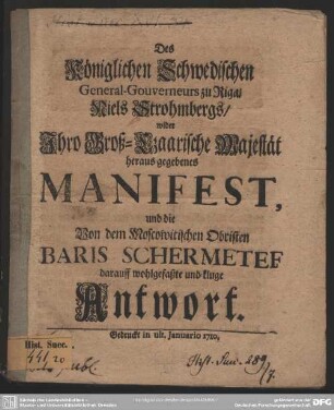 Des Königlichen Schwedischen General-Gouverneurs zu Riga, Niels Strohmbergs, wider Jhro Groß-Czaarische Majestät heraus gegebenes Manifest, und die Von dem Moscowitischen Obristen Baris Schermetef darauff wohlgefaßte und kluge Antwort