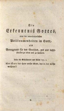 Die Erkenntniß Gottes, in zwölf Fastenreden über die göttlichen Vollkommenheiten, als Beweggründe und Muster unsrer Moralität