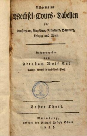 Allgemeine Wechsel-Cours-Tabellen, 1.. Für Amsterdam, Augsburg, Frankfurt, Hamburg, Leipzig und Wien