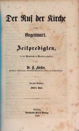 Der Ruf der Kirche in die Gegenwart : Zeitpredigten in der Domkirche zu Breslau gehalten ; in zwei Bänden, 2