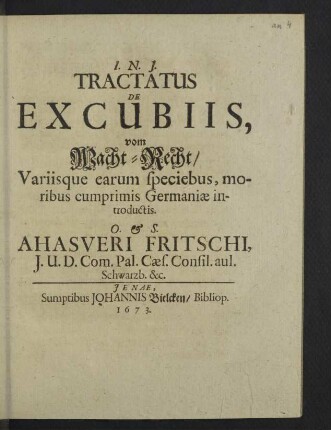 Tractatus De Excubiis, vom Wacht-Recht/ Variisque earum speciebus, moribus cumprimis Germaniae introductis ... Ahasveri Fritschi ...