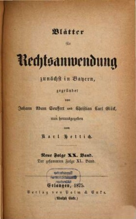 Dr. J. A. Seuffert's Blätter für Rechtsanwendung. 40. 1875 = N.F. 20