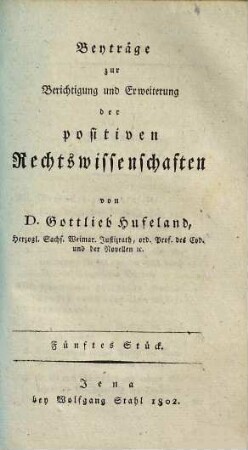 Beyträge zur Berichtigung und Erweiterung der positiven Rechtswissenschaften, 5