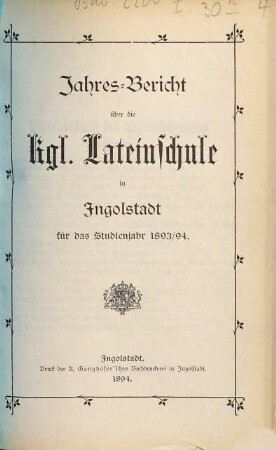 Jahresbericht über die Königliche Latein-Schule Ingolstadt. 1893/94