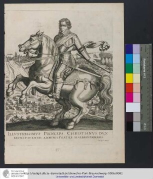 Illvstrissimvs Princeps Christianvs Dvx Brvnsvicensis Administrator Halberstadensis / Chri. Greim [?] Auspurg s.