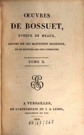 Oeuvres de Bossuet : revues sur les manuscrits originaux et les éditions les plus correctes. 10