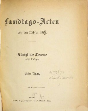 Landtags-Akten. Königliche Dekrete : nebst Anfugen. 1877/78, Bd. 1