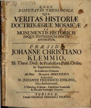 Disp. qua veritas historiae doctrinaeque Mosaicae ex monumentis historicis ... adstruitur