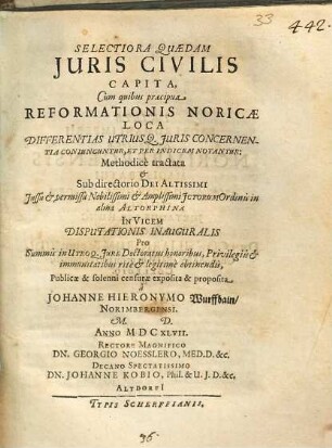 Selectiora quaedam iuris civilis capita : cum quibus praecipua reformationis Noricae loca differentias utriusq. iuris concernentia coniunguntur ...