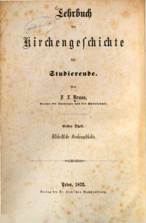 Lehrbuch der Kirchengeschichte für Studierende, 1. Lehrbuch der altchristlichen Kirchengeschichte : für Studierende