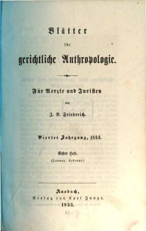 Blätter für gerichtliche Anthropologie : für Ärzte u. Juristen. 4. 1853