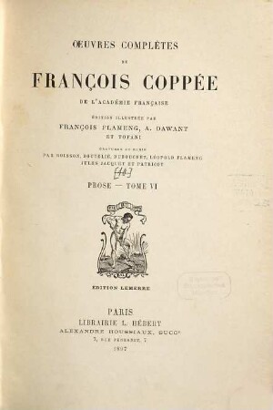 Oeuvres complètes de François Coppée, [3],6. Prose ; T. 6