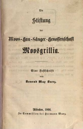 Die Stiftung der Moos-Gau-Sänger-Genossenschaft Moosgrillia : eine Festschrift