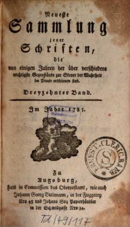Neueste Sammlung jener Schriften, die von einigen Jahren her über verschiedene wichtige Gegenstände zur Steuer der Wahrheit im Drucke erschienen sind. 13. 1785